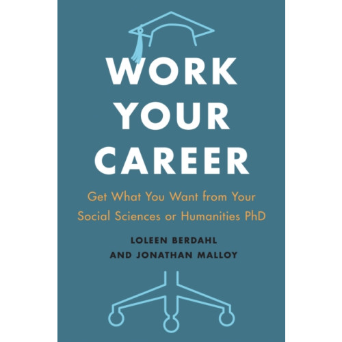 University of Toronto Press Work Your Career (häftad, eng)