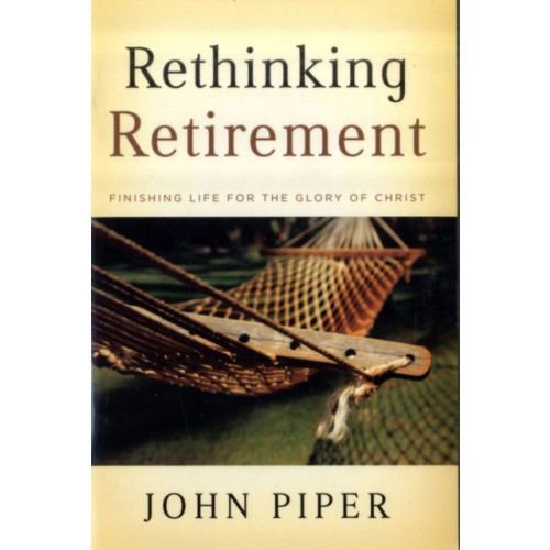 Crossway Books Rethinking Retirement (häftad, eng)