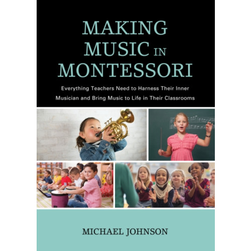 Rowman & littlefield Making Music in Montessori (häftad, eng)