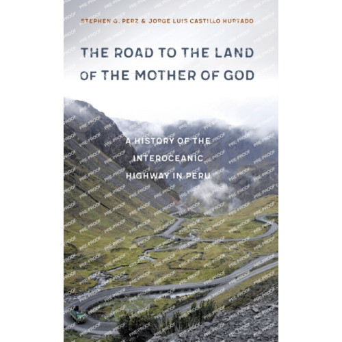 University of Nebraska Press The Road to the Land of the Mother of God (inbunden, eng)