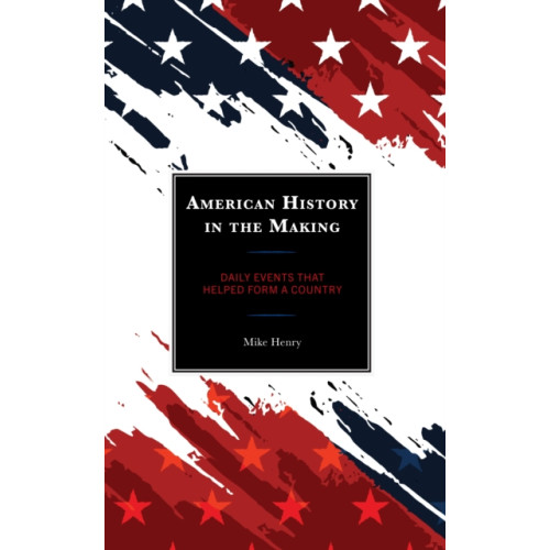 Rowman & littlefield American History in the Making (häftad, eng)