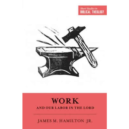 Crossway Books Work and Our Labor in the Lord (häftad, eng)