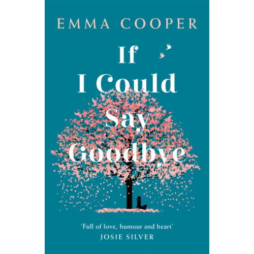 Headline Publishing Group If I Could Say Goodbye (häftad, eng)