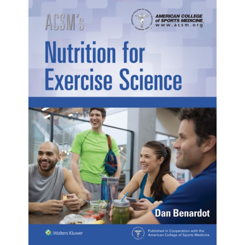 Lippincott Williams and Wilkins ACSM's Nutrition for Exercise Science (häftad, eng)