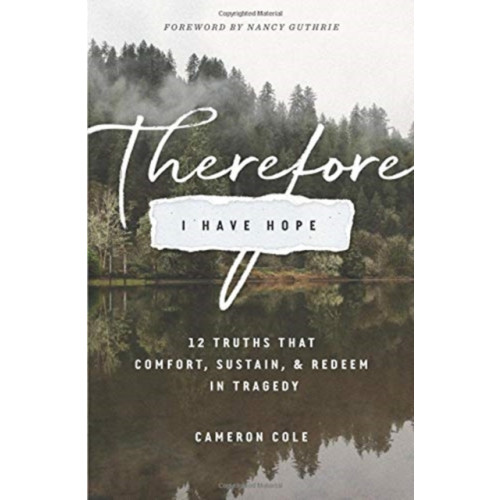 Crossway Books Therefore I Have Hope (häftad, eng)