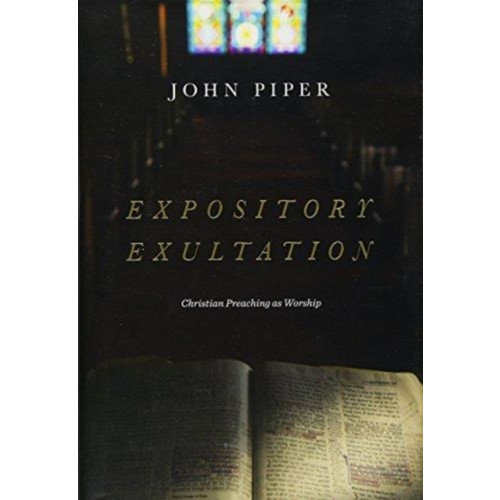 Crossway Books Expository Exultation (inbunden, eng)