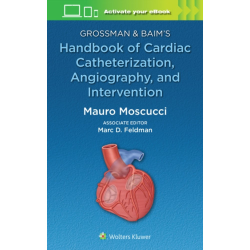 Lippincott Williams and Wilkins Grossman & Baim's Handbook of Cardiac Catheterization, Angiography, and Intervention (häftad, eng)