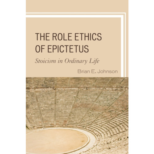 Lexington books The Role Ethics of Epictetus (häftad, eng)