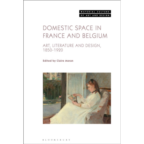 Bloomsbury Publishing PLC Domestic Space in France and Belgium (inbunden, eng)