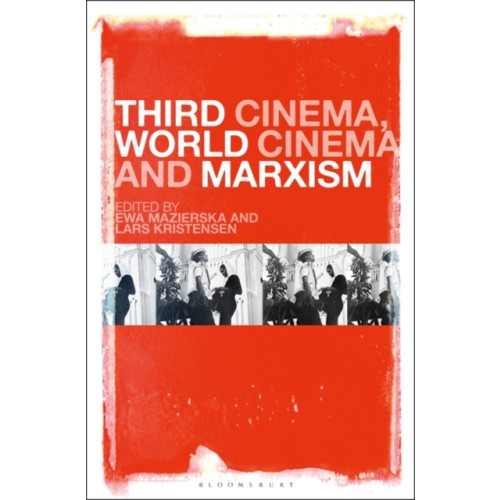 Bloomsbury Publishing PLC Third Cinema, World Cinema and Marxism (inbunden, eng)