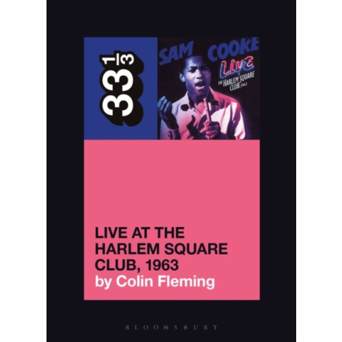 Bloomsbury Publishing PLC Sam Cooke’s Live at the Harlem Square Club, 1963 (häftad, eng)