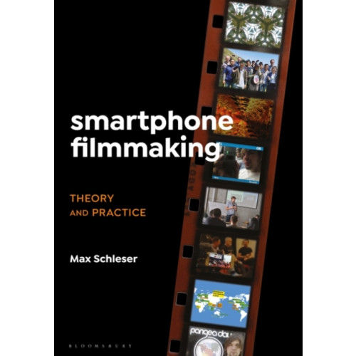 Bloomsbury Publishing PLC Smartphone Filmmaking (häftad, eng)