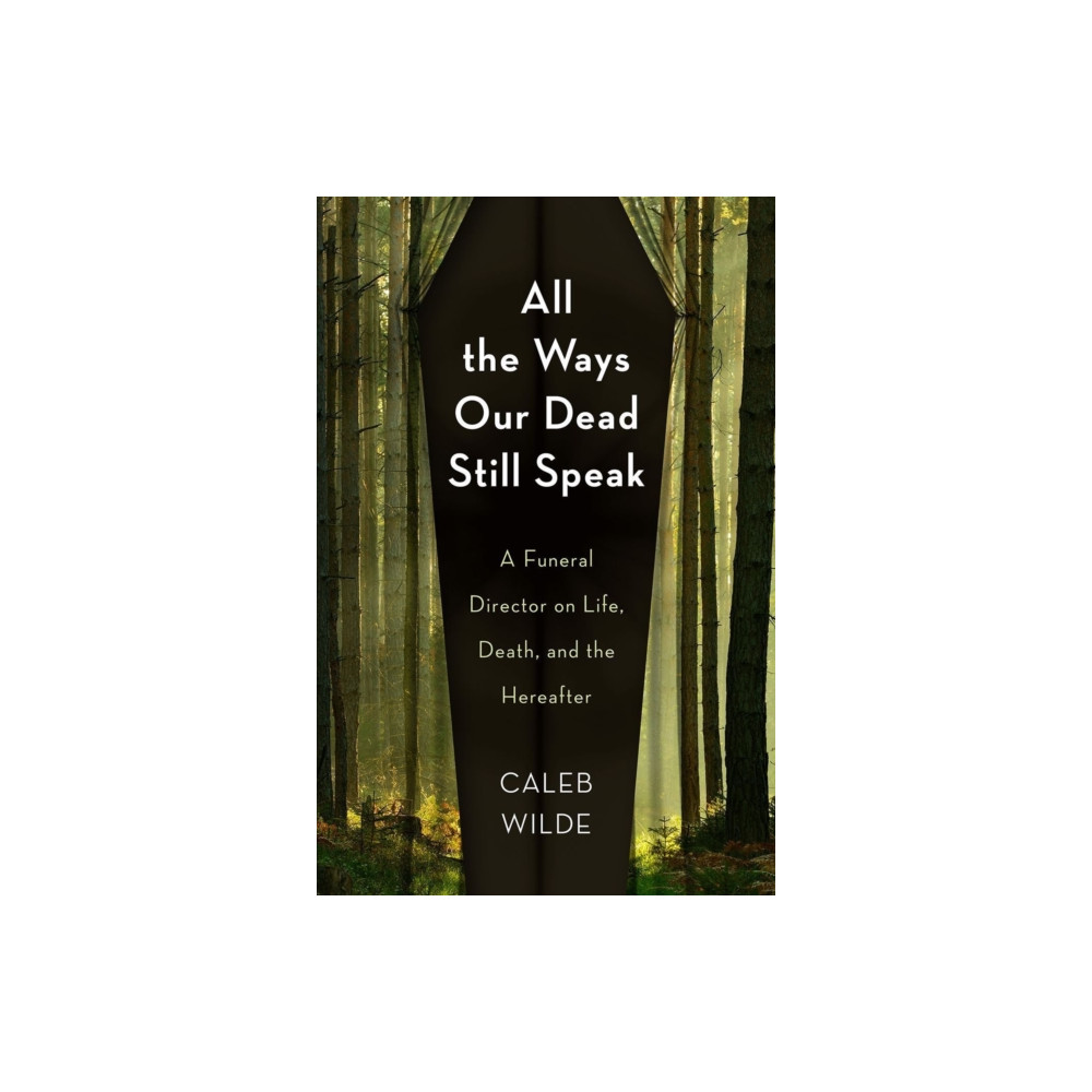 Produktbild för All the Ways Our Dead Still Speak (inbunden, eng)