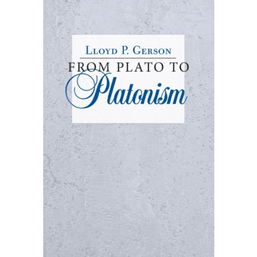 Cornell University Press From Plato to Platonism (häftad, eng)