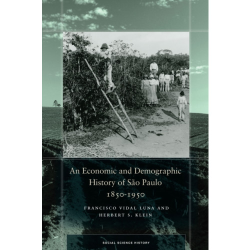 Stanford university press An Economic and Demographic History of Sao Paulo, 1850-1950 (inbunden, eng)