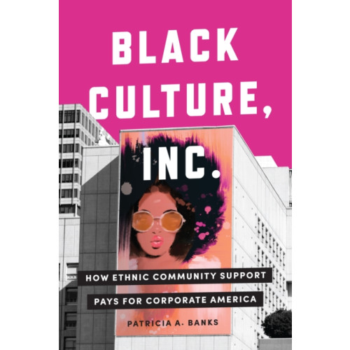 Stanford university press Black Culture, Inc. (inbunden, eng)