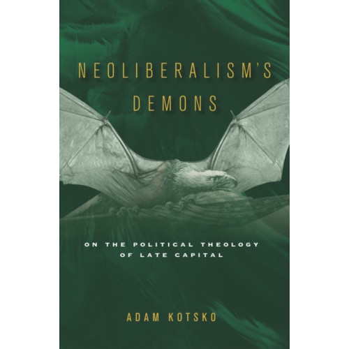 Stanford university press Neoliberalism's Demons (häftad, eng)