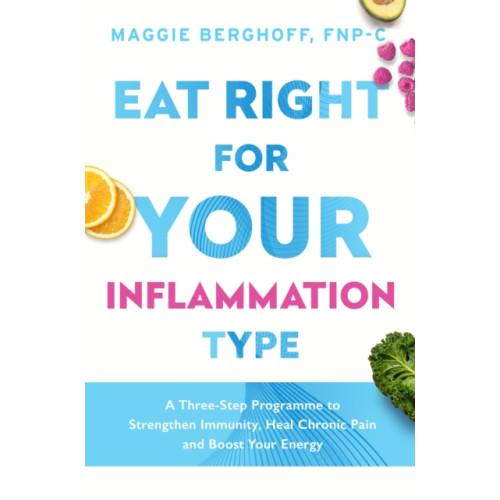 Headline Publishing Group Eat Right For Your Inflammation Type (häftad, eng)