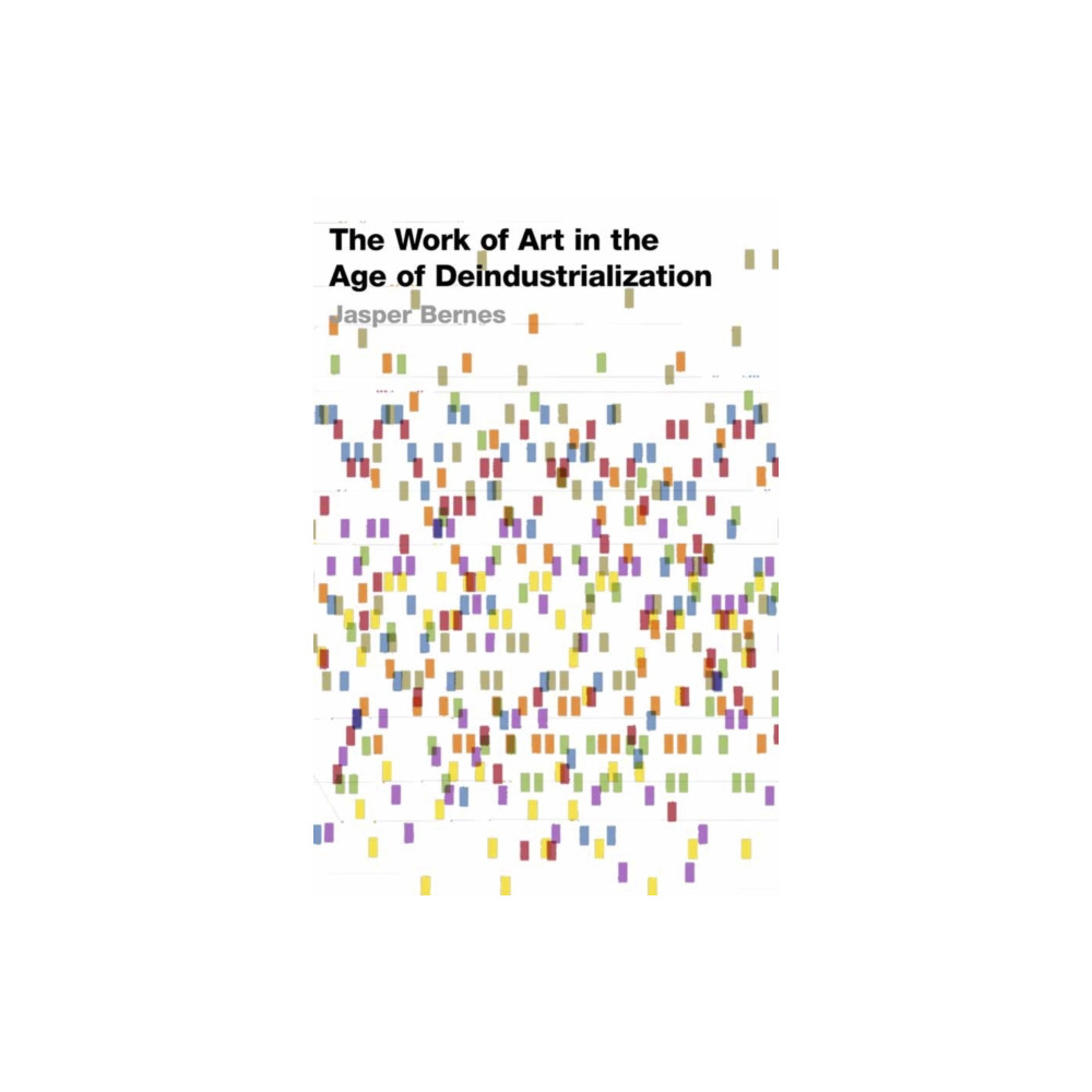 Produktbild för The Work of Art in the Age of Deindustrialization (häftad, eng)
