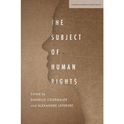 Stanford university press The Subject of Human Rights (häftad, eng)