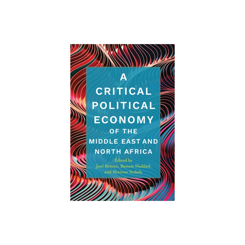 Produktbild för A Critical Political Economy of the Middle East and North Africa (häftad, eng)