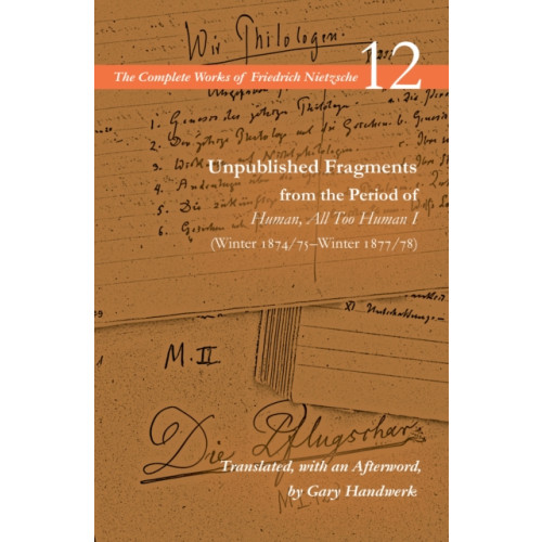 Stanford university press Unpublished Fragments from the Period of Human, All Too Human I (Winter 1874/75–Winter 1877/78) (häftad, eng)
