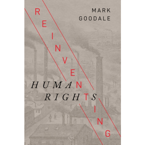 Stanford university press Reinventing Human Rights (häftad, eng)