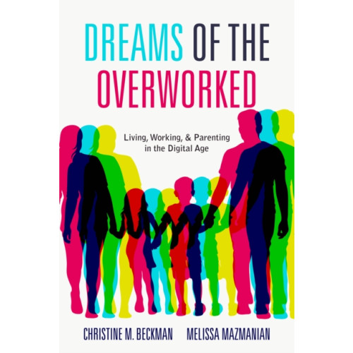 Stanford university press Dreams of the Overworked (häftad, eng)