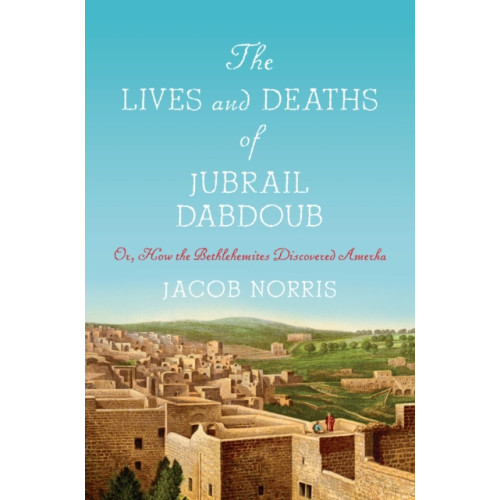 Stanford university press The Lives and Deaths of Jubrail Dabdoub (häftad, eng)