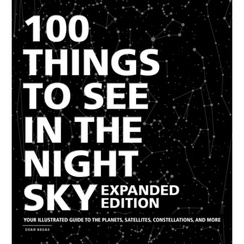 Adams Media Corporation 100 Things to See in the Night Sky, Expanded Edition (inbunden, eng)