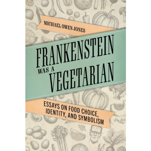 University Press of Mississippi Frankenstein Was a Vegetarian (häftad, eng)