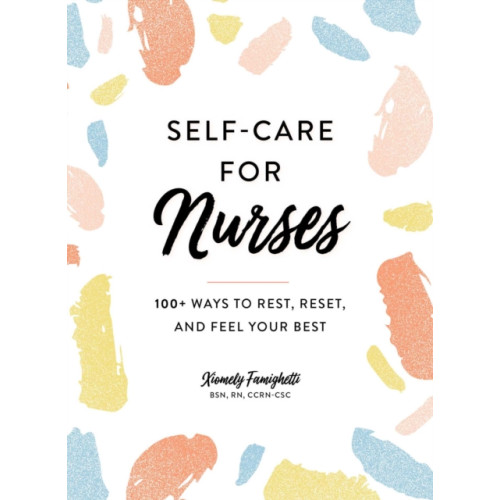 Adams Media Corporation Self-Care for Nurses (inbunden, eng)