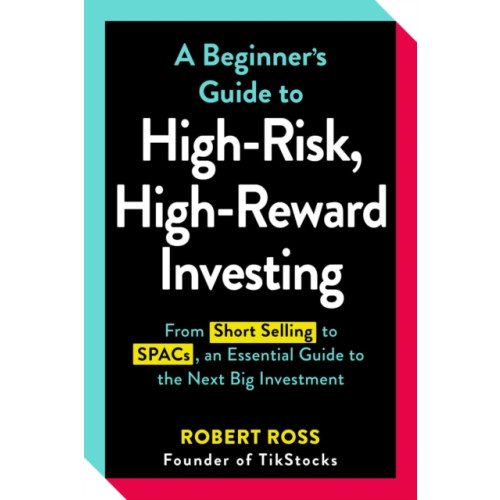 Adams Media Corporation A Beginner's Guide to High-Risk, High-Reward Investing (häftad, eng)