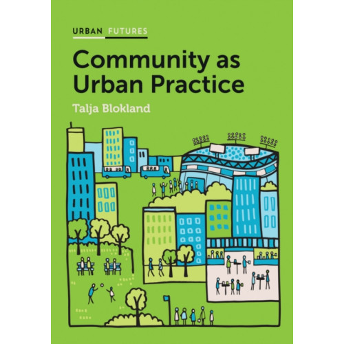 John Wiley And Sons Ltd Community as Urban Practice (häftad, eng)