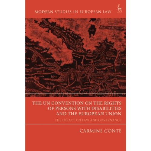 Bloomsbury Publishing PLC The UN Convention on the Rights of Persons with Disabilities and the European Union (inbunden, eng)