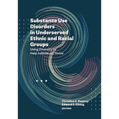 American Psychological Association Substance Use Disorders in Underserved Ethnic and Racial Groups (häftad, eng)