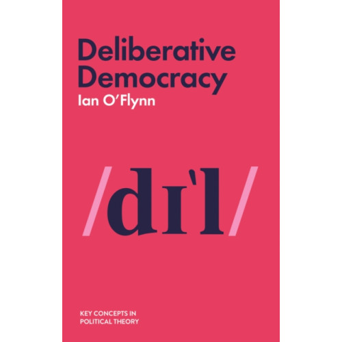 John Wiley And Sons Ltd Deliberative Democracy (häftad, eng)
