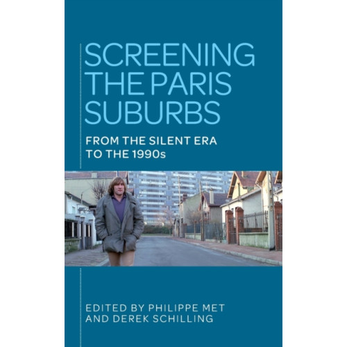 Manchester university press Screening the Paris Suburbs (inbunden, eng)