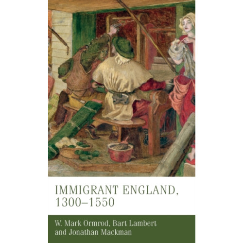 Manchester university press Immigrant England, 1300–1550 (inbunden, eng)