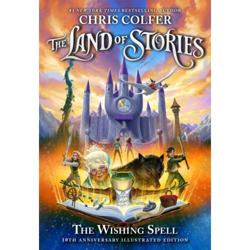 Hachette Children's Group The Land of Stories: The Wishing Spell 10th Anniversary Illustrated Edition (inbunden, eng)
