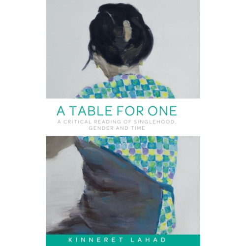 Manchester university press A Table for One (inbunden, eng)