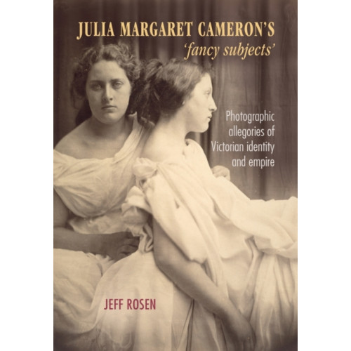 Manchester university press Julia Margaret Cameron’s ‘Fancy Subjects’ (häftad, eng)