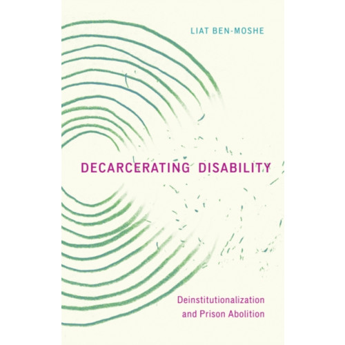 University of Minnesota Press Decarcerating Disability (häftad, eng)