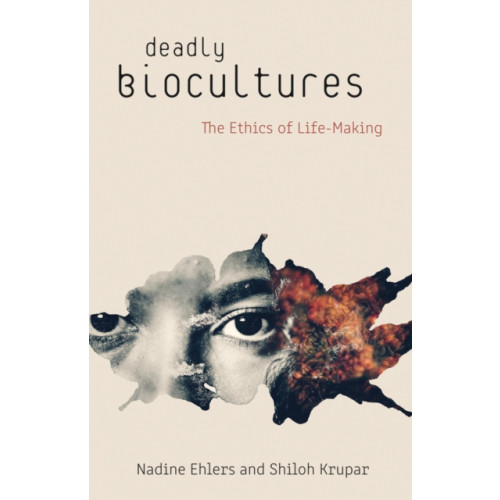 University of Minnesota Press Deadly Biocultures (häftad, eng)