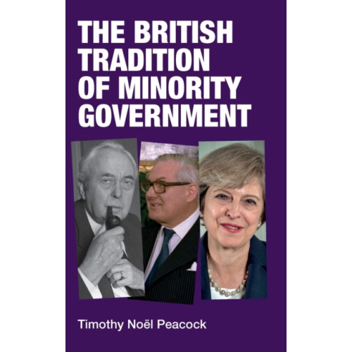 Manchester university press The British Tradition of Minority Government (inbunden, eng)