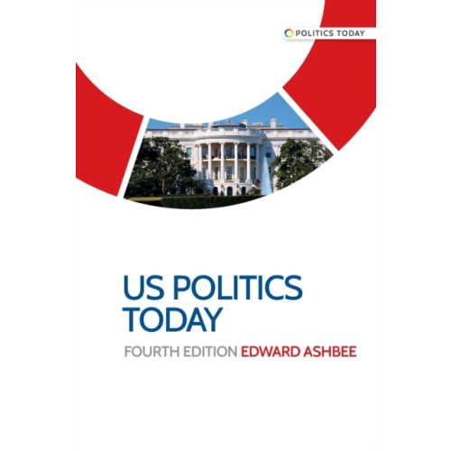 Manchester university press Us Politics Today (häftad, eng)