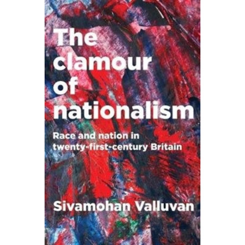 Manchester university press The Clamour of Nationalism (häftad, eng)