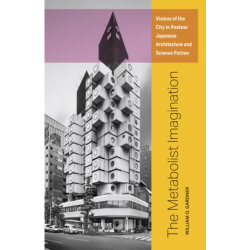 University of Minnesota Press The Metabolist Imagination (häftad, eng)