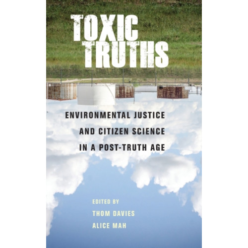 Manchester university press Toxic Truths (inbunden, eng)