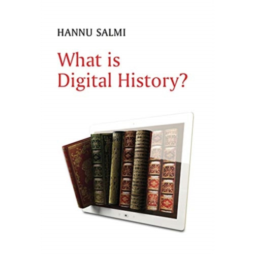 John Wiley And Sons Ltd What is Digital History? (häftad, eng)